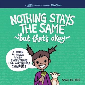 Paperback Nothing Stays the Same, But That's Okay: A Book to Read When Everything (or Anything) Changes Book