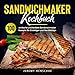 Sandwichmaker Kochbuch: 100 einfache und leckere Sandwichmaker Rezepte für Einsteiger und Berufstätige