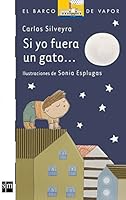 Si yo fuera gato / If I Were a Cat (El barco de vapor: serie blanca / The Steamboat: White Series) 6074710384 Book Cover