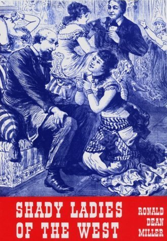 Shady Ladies of the West by Miller, Ronald D. (... B011824O1E Book Cover