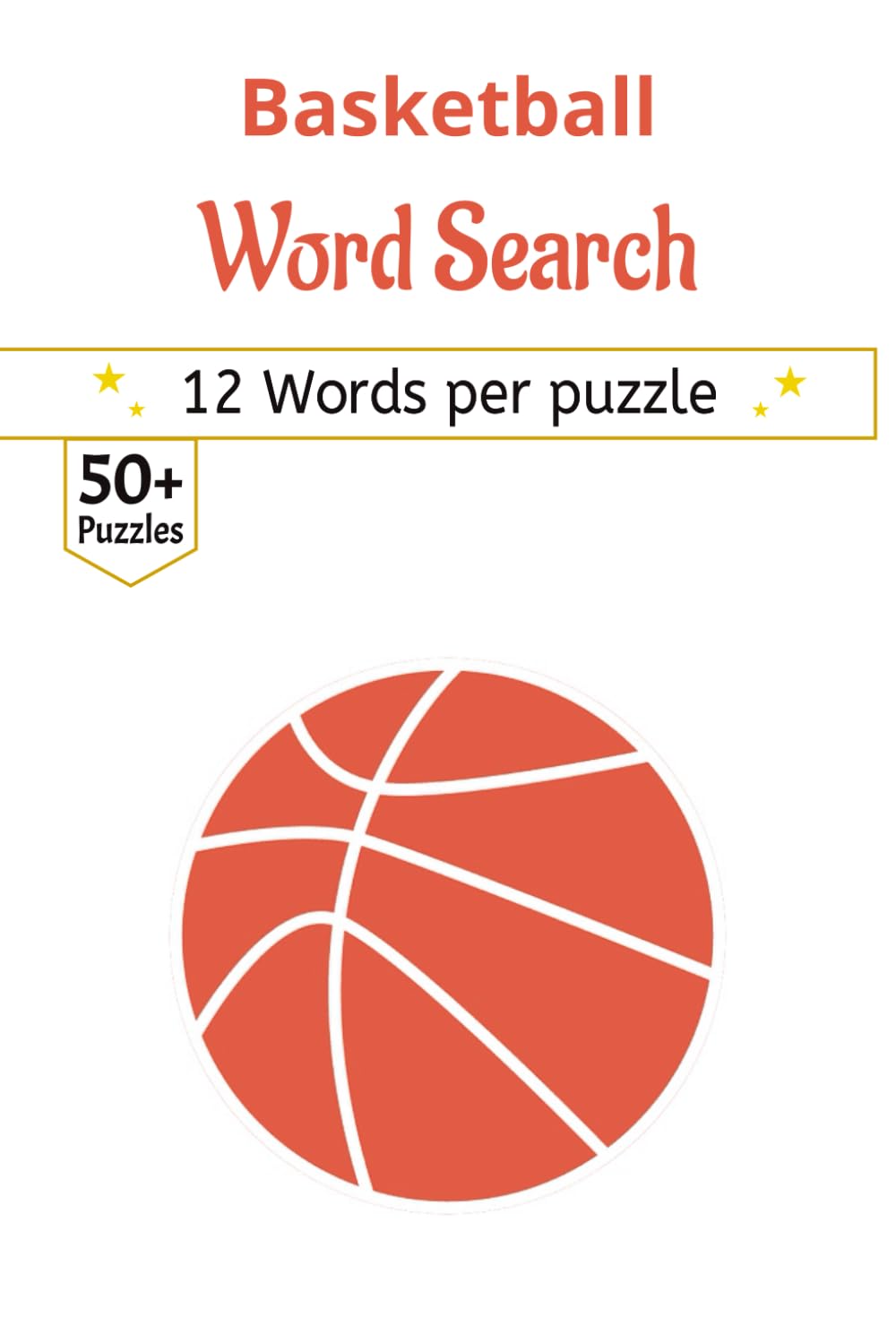 Basketball Word Search Puzzle Book: The Basketball Word Search: 50+ Puzzles for Every Fan | 6x9 Vacation Size