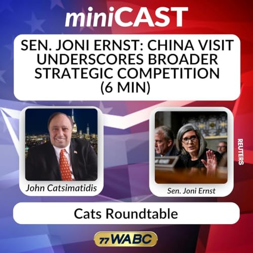 Sen. Joni Ernst: China Visit Underscores Broader Strategic Competition (6 min)