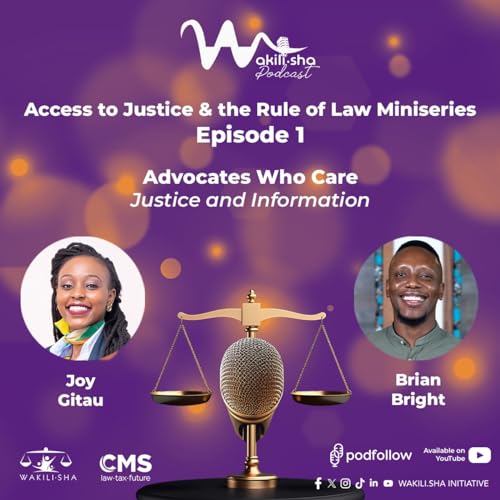 Advocates Who Care - Justice and Information FT. Joy Gitau and Brian Bright