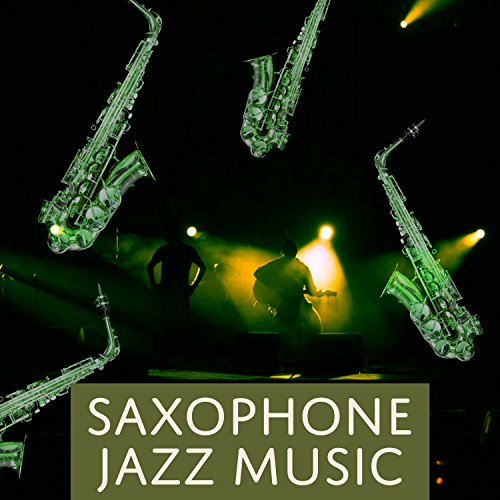 Saxophone Jazz Music Smooth Jazz Sax Instrumentals