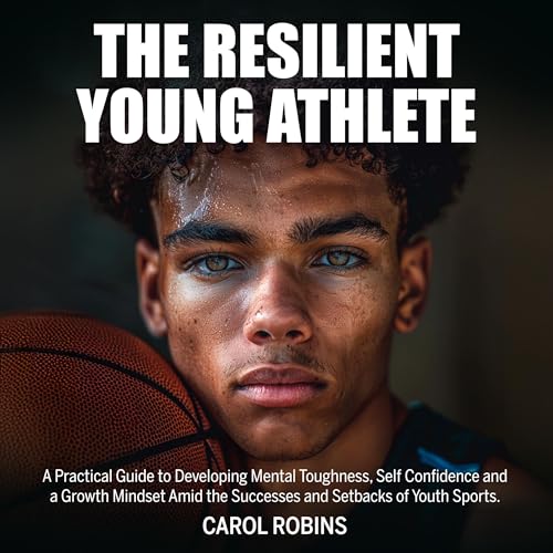 The Resilient Young Athlete by Carol Robins episode artwork