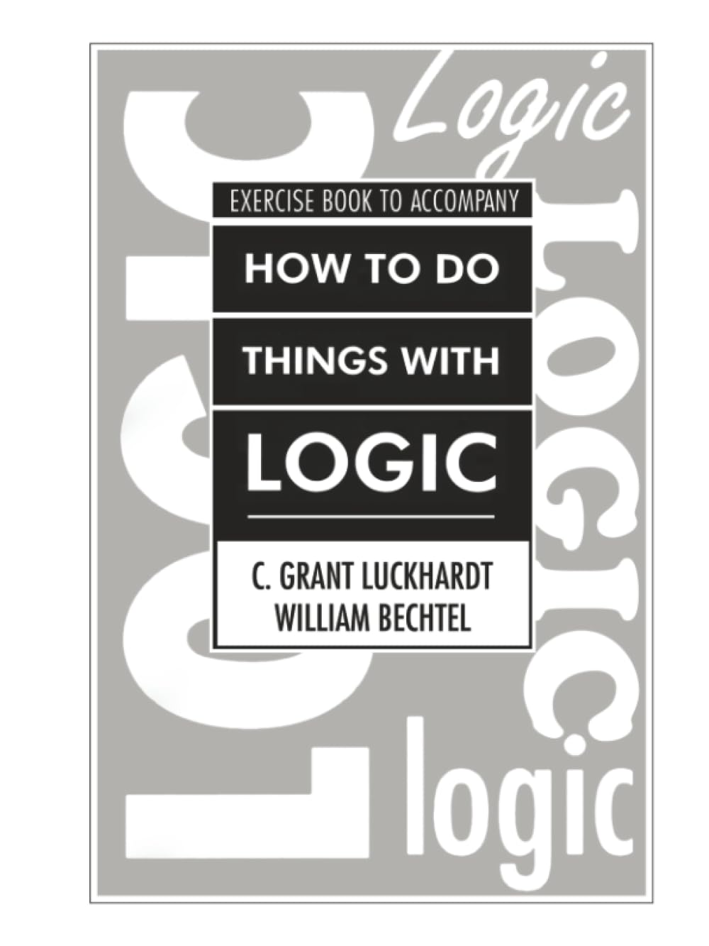 How To Do Things With Logic Workbook: Workbook with Exercises