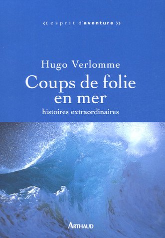 Coups de folie en mer : Histoires extraordinaires