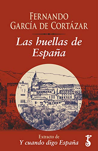 Las huellas de España: Extracto de Y cuando digo España