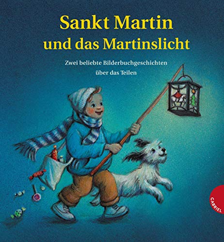 Sankt Martin und das Martinslicht: Zwei beliebte Bilderbuchgeschichten über das Teilen Sankt Martin und das Martinslicht: Zwei beliebte Bilderbuchgeschichten über das Teilen