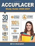 ACCUPLACER Study Guide: Spire Study System & Accuplacer Test Prep Guide with Accuplacer Practice Test Review Questions