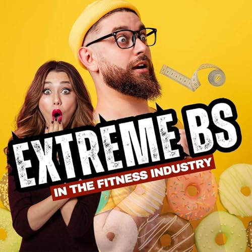 Aram Grigorian - Extreme BS in the Fitness Industry - Extreme Series Ep. 7