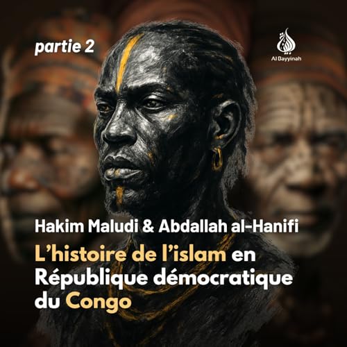 [2] L'histoire de l'islam en République démocratique du Congo (questions-réponses) — Hakim Maludi & Abdallah al-Hanifi