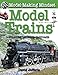 Model Trains: Creating Tabletop Railroads (Model-Making Mindset)