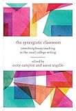  Synergistic Classroom: Interdisciplinary Teaching in the Small College Setting