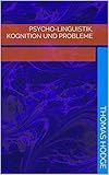 Psycho-Linguistik, Kognition und Probleme