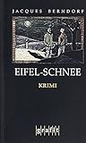 Eifel-Schnee. Kriminalroman. - Jacques Berndorf 