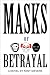 Masks of Betrayal