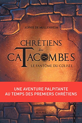 Télécharger Le Fantôme du Colisée (Chrétiens des catacombes t. 1) Gratuit