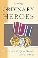 Ordinary Heroes: When the Walls of Life Are Crumbling 089636271X Book Cover