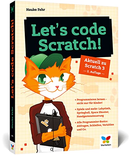 Let’s code Scratch!: Programmieren lernen mit Scratch 3. Der perfekte...