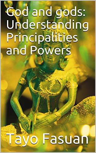 God and gods: Understanding Principalities and Powers