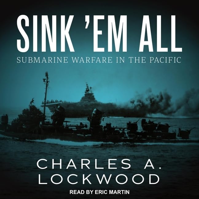 Sink Em All: Submarine Warfare in the Pacific