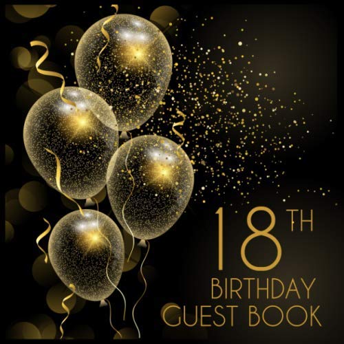 18th Birthday Guest Book: Birthday Party Guest Book For Visitors Family and Friends To Write In Comments | Perfect Gift for 18 Year Old Boy or Girl