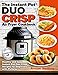 Produktbild The Instant Pot® DUO CRISP Air Fryer Cookbook: Healthy and Easy Instant Pot Duo Crisp Recipes for Beginners with Pictures (Instant Pot(r) Recipe Books)