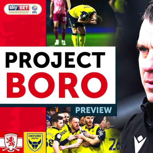 A GREAT CHANCE FOR BORO TO BOUNCE BACK! | Middlesbrough vs Oxford Utd - Project Boro Preview