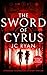 The Sword of Cyrus: A Thriller (A Rossler Foundation Mystery Book 4)