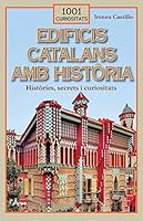 Edificis catalans amb història: Descobreix el patrimoni arquitectònic que ha aconseguit superar les vicissituds dels segles 8412589769 Book Cover