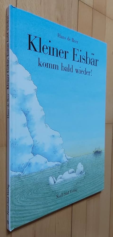 その他 er Eisbaer, komm bald wieder! Sonderausgabe Kleiner Eisbär, komm bald wieder! : de Beer, Hans, de Beer