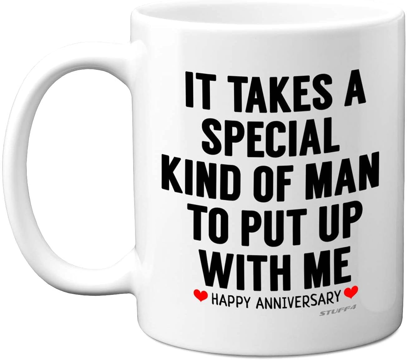 Stuff4 Anniversary Mug for Him, Funny Quote Coffee Mug for Men Gifts, 11oz Ceramic Mugs Dishwasher Safe, Presents for Husband, Boyfriend, Fiancée, Also Perfect for Christmas, Valentines or a Birthday
