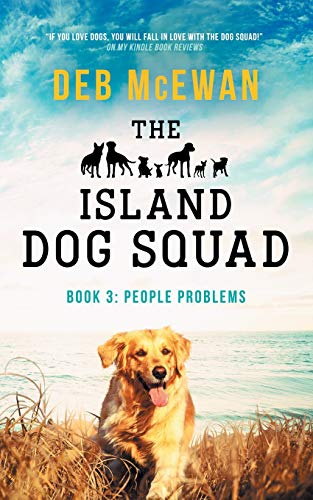 The Island Dog Squad Book 3: People Problems: (... 1793273359 Book Cover