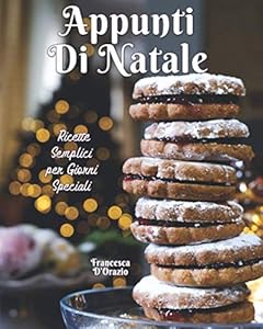 Appunti di Natale: Ricette Semplici per Giorni Speciali