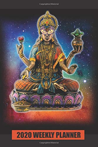 2020 Weekly Planner: Lakshmi Hindu Goddess Wealth Abundance: Portable Format