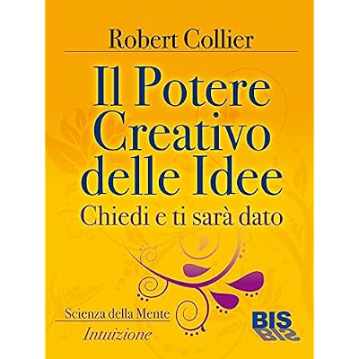 Il potere creativo delle idee: Chiedi e ti sar&agrave; dato
