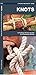 Knots: A Folding Pocket Guide to Purposeful Knots (Pocket Tutor Series)