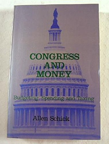 Preisvergleich Produktbild Congress and Money: Budgeting, Spending and Taxing