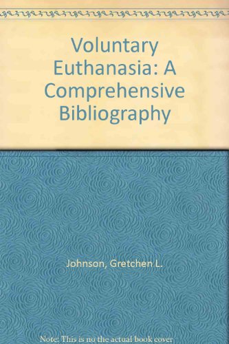 Voluntary Euthanasia: A Comprehensive Bibliography