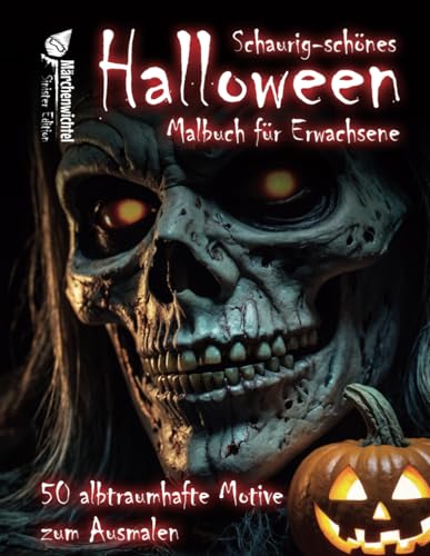 Schaurig-schönes Halloween - Malbuch für Erwachsene: 50 albtraumhafte Motive zum Ausmalen: Monster, Hexen, Zombies, Friedhöfe, Kürbisse (Düstere ... Erwachsene, die das Außergewöhnliche suchen)