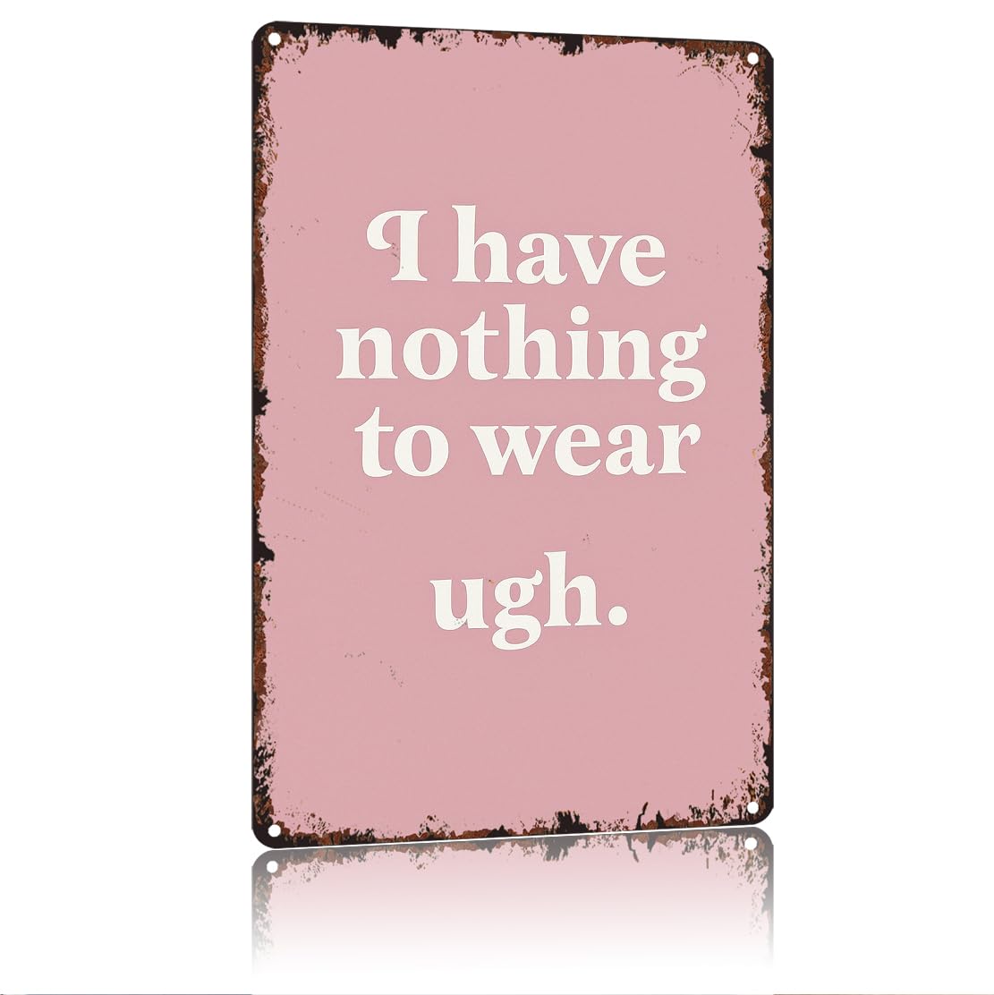 peiyeety I Have Nothing To Wear Funny 8x12 Inch Aluminum Vintage Metal Tin Signs-For Living Room Kitchen Bedroom Patio Porch Men'S Nest Wall Decor