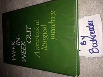 Week in, week out: A new look at liturgical preaching