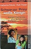 schwarze prinzessin england  Schwarzer Prinz weiße Königin (Königin Katharina - eine Schweizerin in Kamerun)