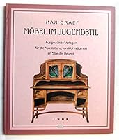 Mobel im Judendstil, Ausgewahlte Vorlagen fur die Ausstattung von Wohnraumen im Stile der Neuzeit 3887462823 Book Cover