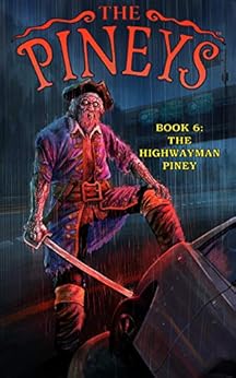 The Pineys: Book 6: The Highwayman Piney by [Tony  DiGerolamo]