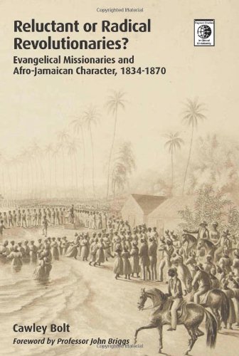 Buy Reluctant or Radical Revolutionaries?: Evangelical Missionaries and Afro-Jamaican Character, 1834-1870 — BookShops.in