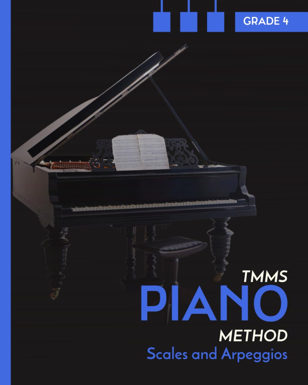 Scales and Arpeggios. Piano. Grade 4: TMMS Piano Method