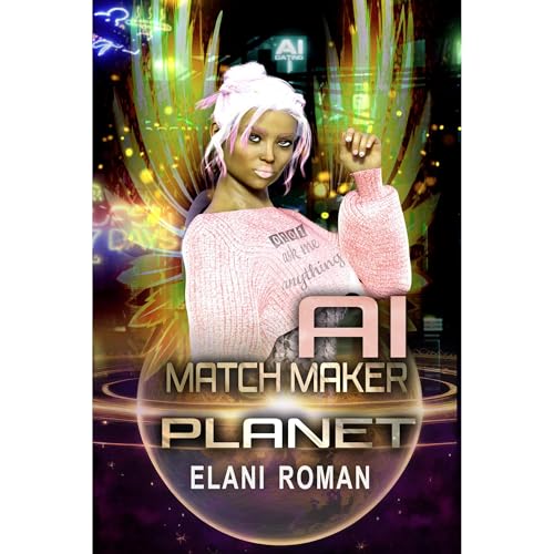 AI Matchmaker Planet: Short Story : Elani Roman episode artwork