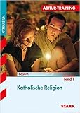  Abitur-Training - Religion Katholische Religion Band 1 Bayern ( 25. November 2014 )